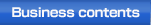 Business contents